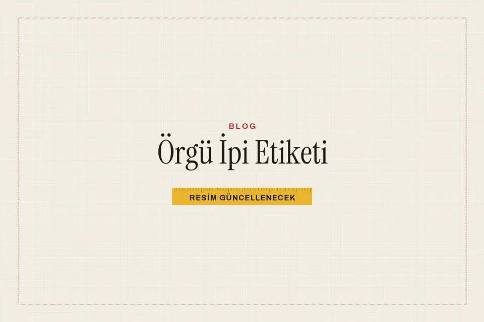 Gramaj, metraj ve şiş numarası yazan yumak bandrolü